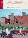 Lords of the Atlas (eBook): The Rise and Fall of the House of Glaoua 1893-1956